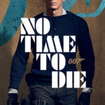 Coming Soon: James Bond “No Time To Die”